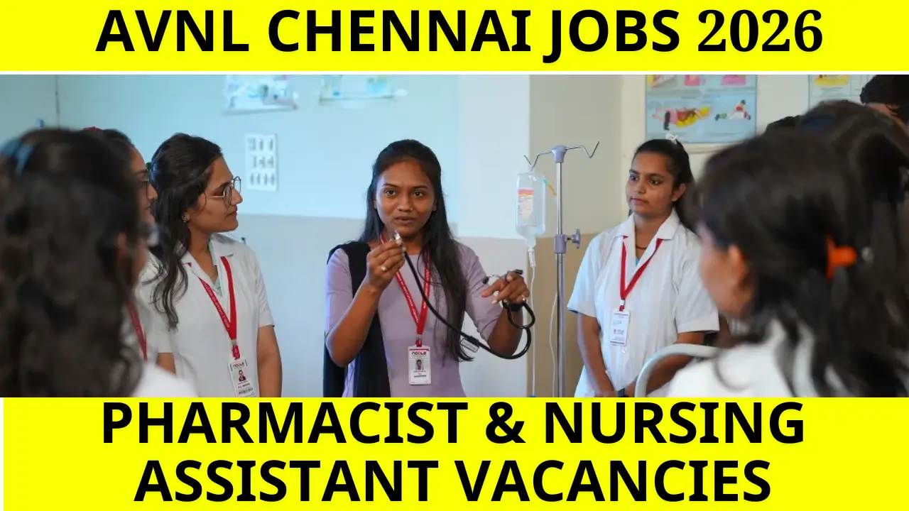 AVNL Chennai Jobs 2026: 09 Vacancies for Medical Posts – Apply Before May 12