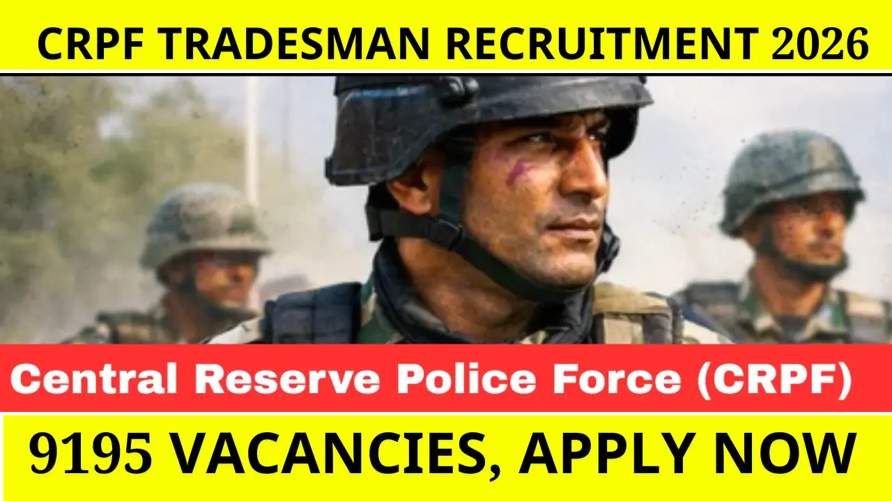 CRPF Tradesman Recruitment 2026 – 9195 Vacancies, Apply by May 19